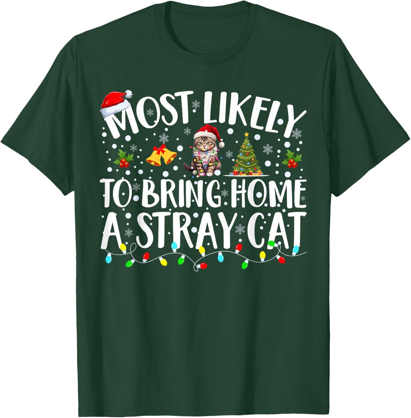 Most Likely to Bring Home A Stray Cat Matching Christmas T-Shirt - T-Shirt | Forest