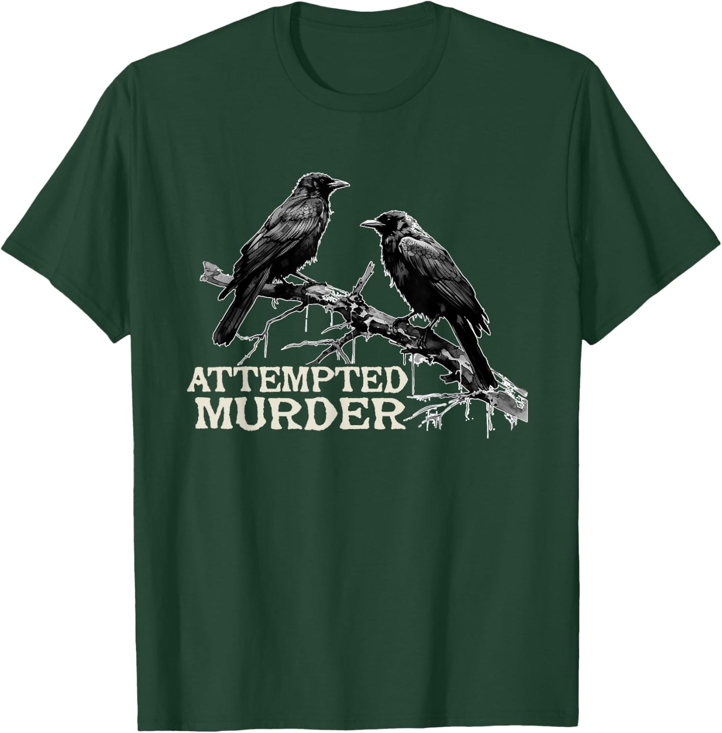 Funny Attempted Murder Crow T-Shirt - T-Shirt | Forest