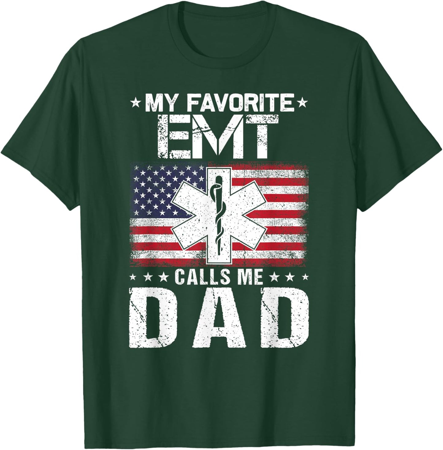My Favorite EMT Calls Me Dad Proud Dad Father's Day T-Shirt - T-Shirt | Forest