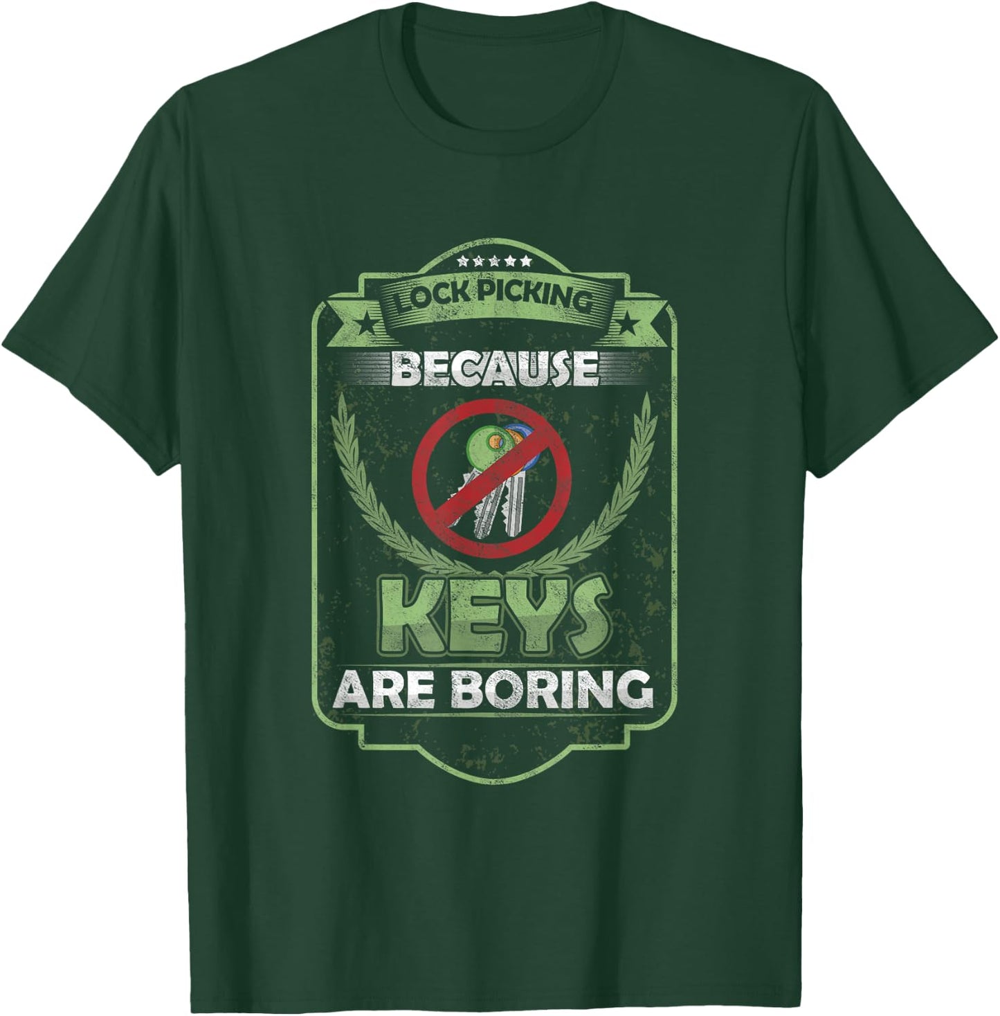 Lock cracker locksmith because keys are boring T-Shirt - T-Shirt | Forest