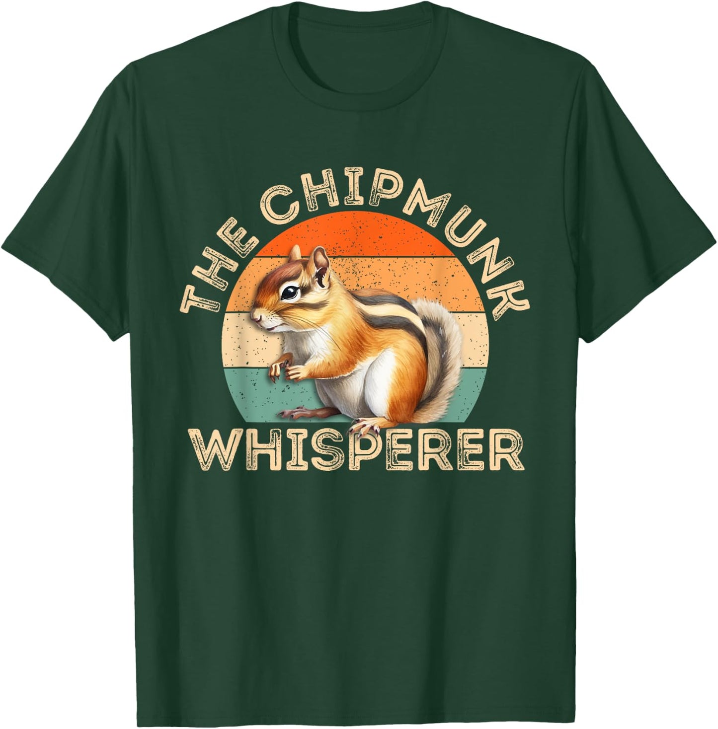 The Chipmunk Whisperer | Funny Chipmunk Lover T-Shirt - T-Shirt | Forest