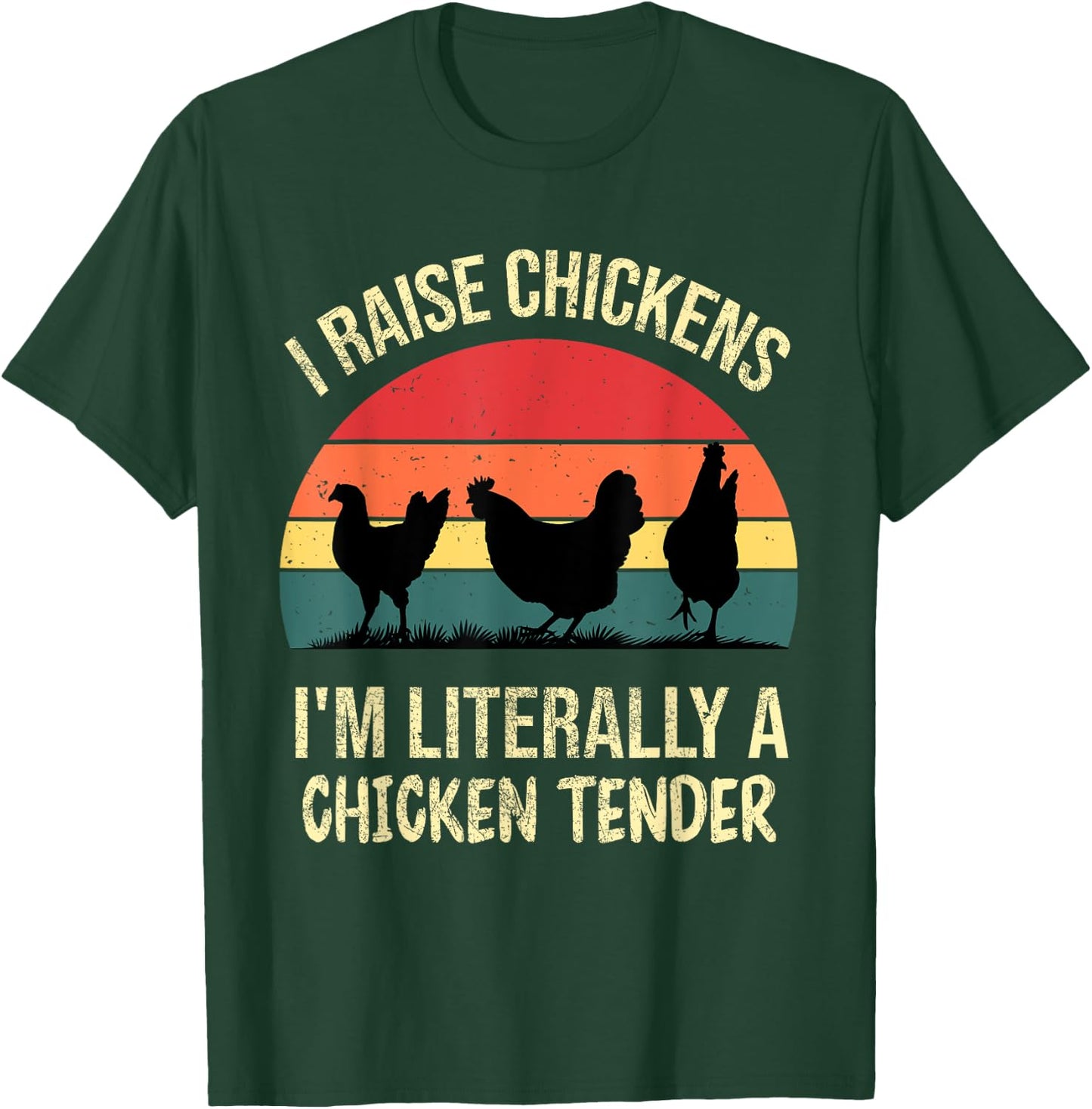 I Raise Chickens Im Literally A Chicken Tender Funny Vintage T-Shirt - T-Shirt | Forest