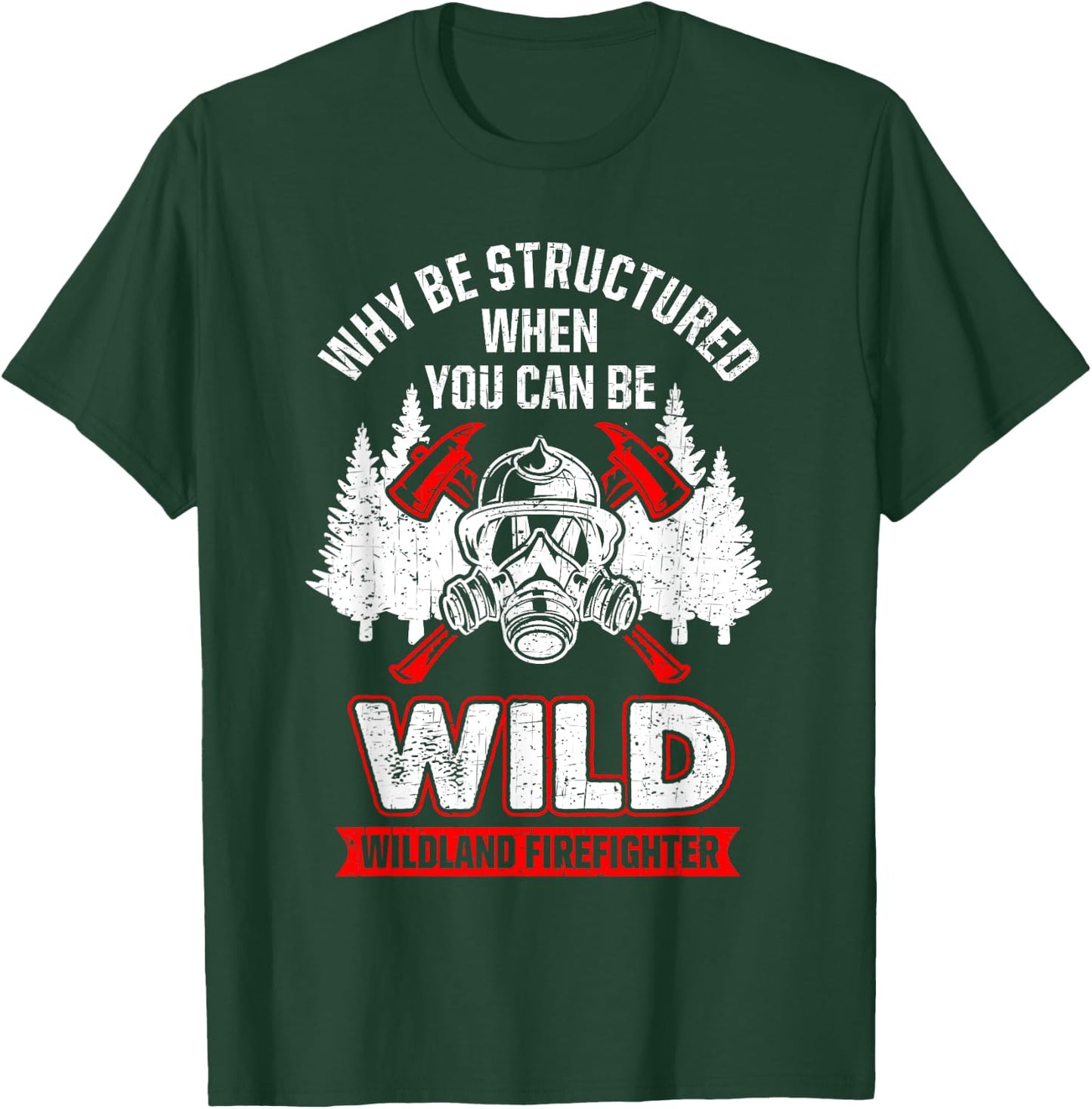 Wild Wildland Firefighter T-Shirt - T-Shirt | Forest
