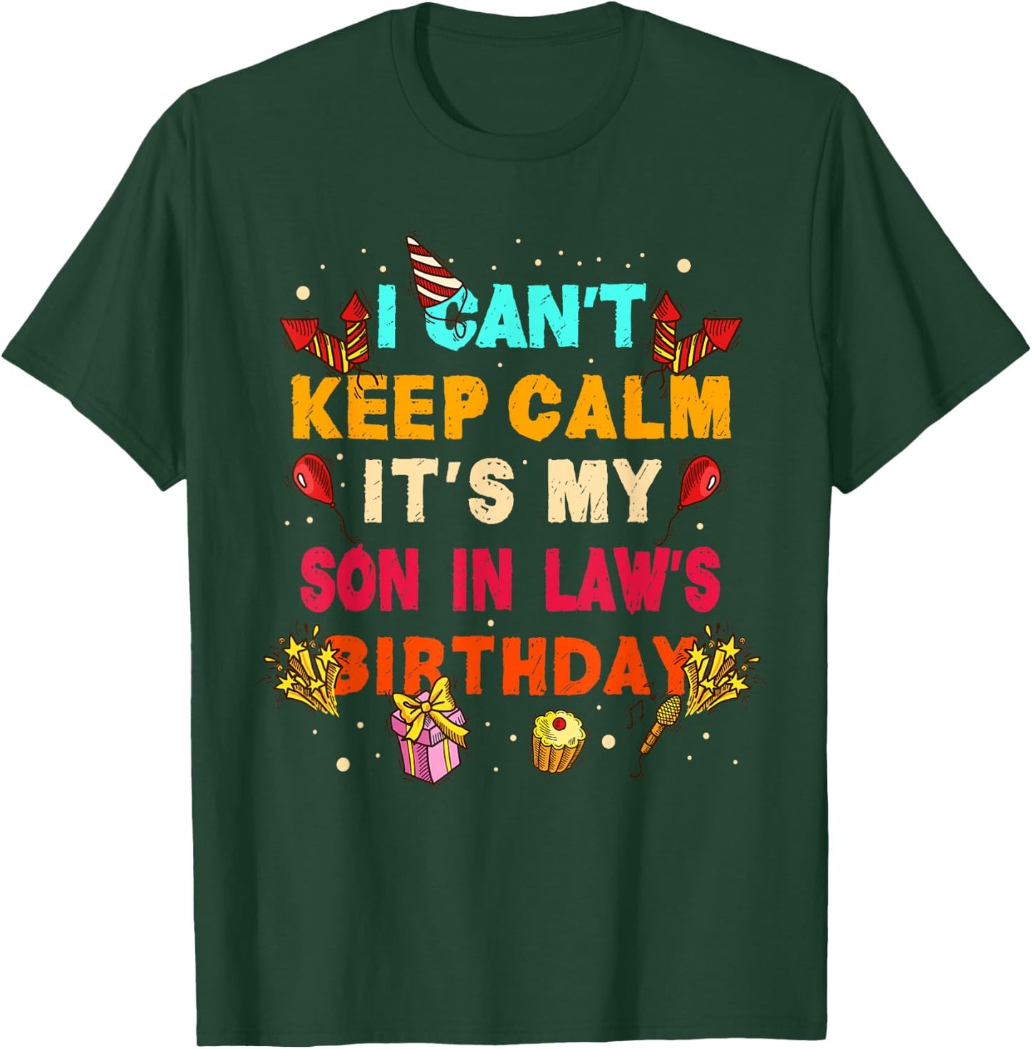 I Can't Keep Calm It's My Son in Law Birthday gift T-Shirt - T-Shirt | Forest