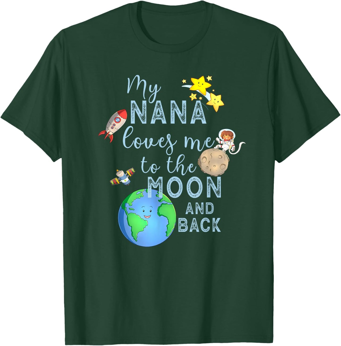 My Nana Loves Me To The Moon and Back T-Shirt - T-Shirt | Forest