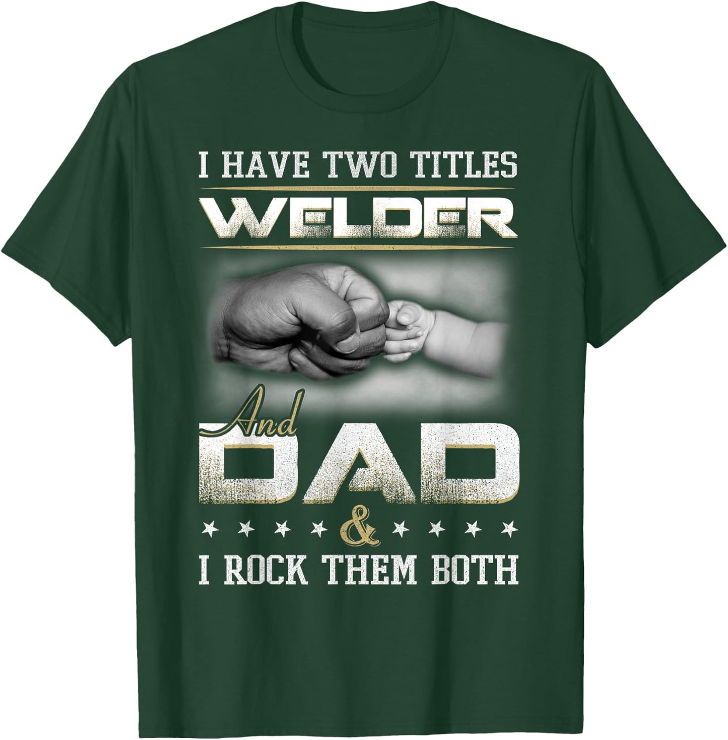 Welder Dad Quote Father Welding Humor Daddy T-Shirt - T-Shirt | Forest