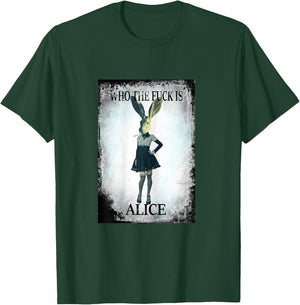 Who the Fuck is Alice? Wonderland is grunge, cool and smoky T-Shirt - T-Shirt | Forest