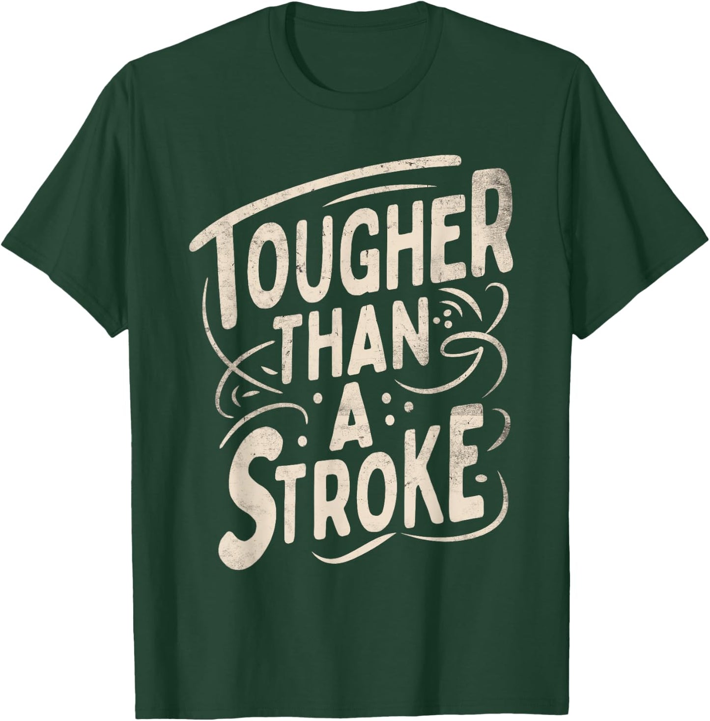 Tougher Than A Stroke (Stroke Survivors) T-Shirt - T-Shirt | Forest