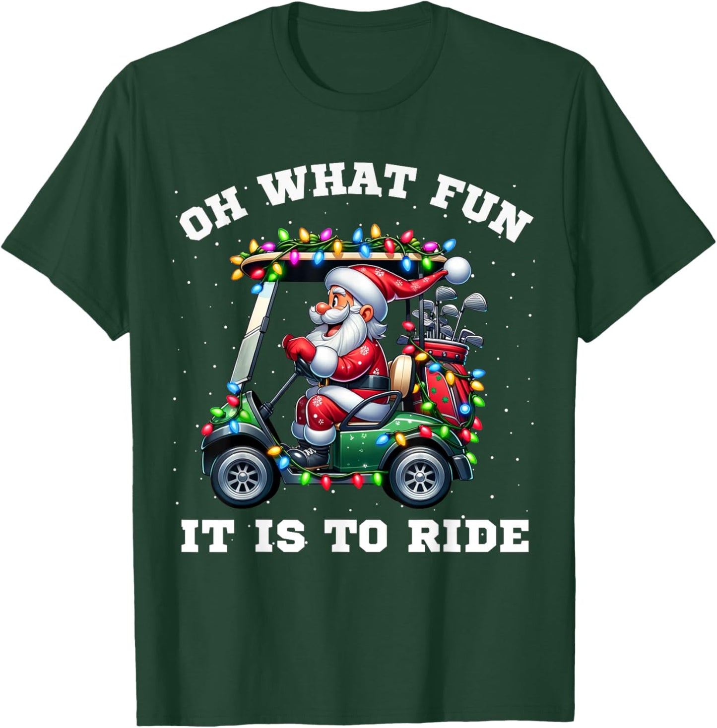 Funny Christmas Golfer Santa What Fun It Is To Ride Golf T-Shirt - T-Shirt | Forest