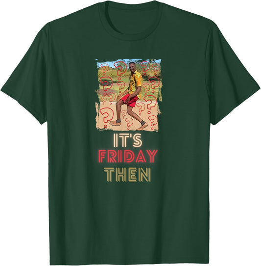 It's Friday then. Get ready for the weekend Saturday Sunday T-Shirt - T-Shirt | Forest