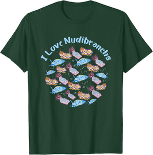 Nudibranch Sea Slug I Love Nudibranchs Marine Biologist T-Shirt - T-Shirt | Forest