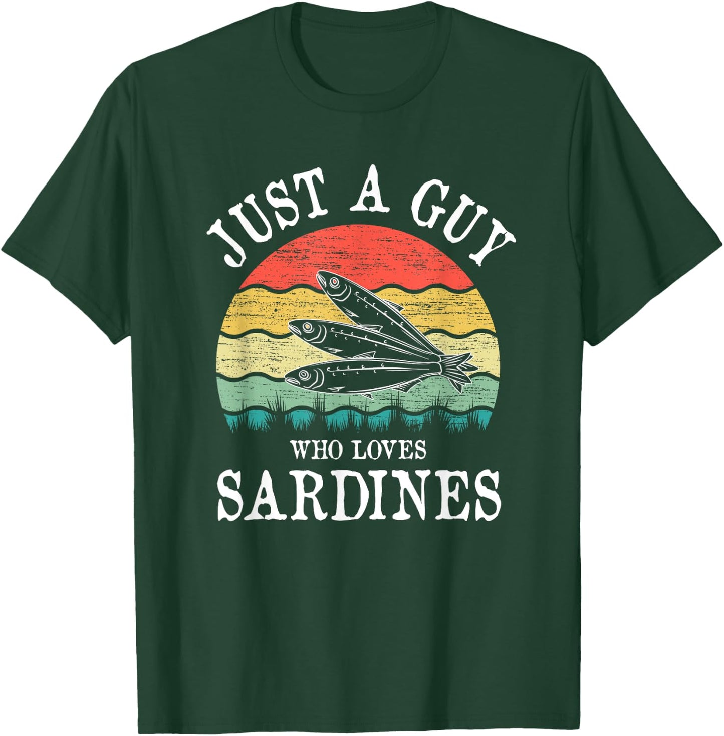 Just A Guy Who Loves Sardines T-Shirt - T-Shirt | Forest