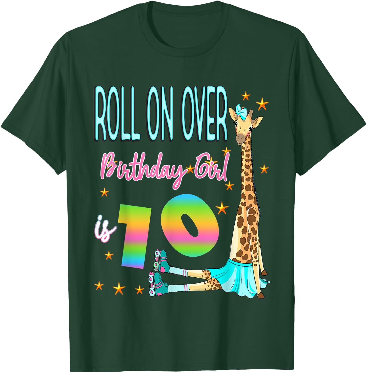 Roll Over Birthday Girl is 10 Giraffe Skating Giraffes Love T-Shirt - T-Shirt | Forest