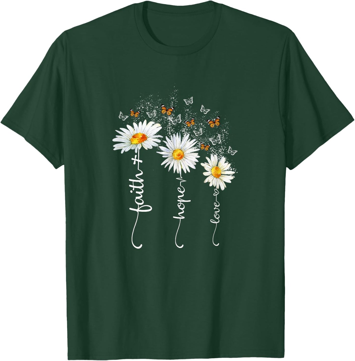 Faith & Hope & Love Butterfly Daisy Chirstian God Religious T-Shirt - T-Shirt | Forest
