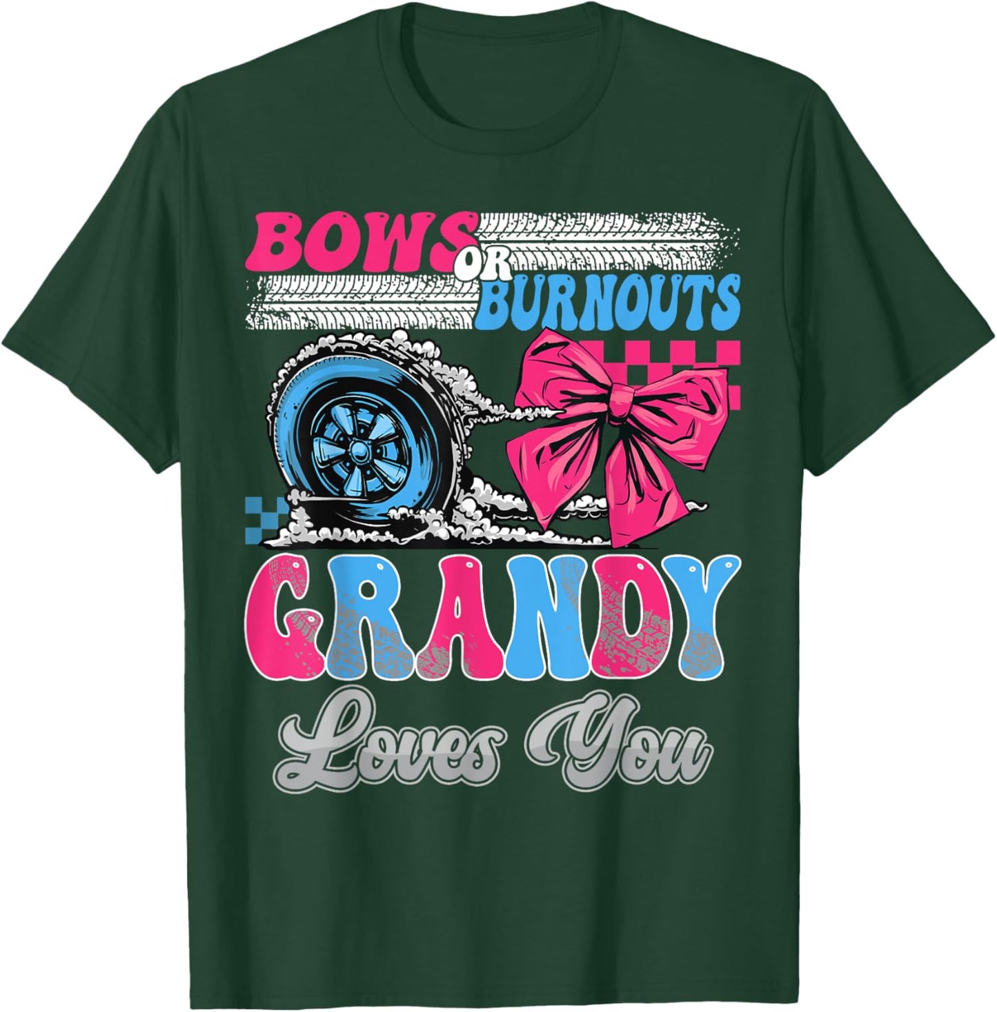 Burnouts or Bows Grandy Loves You Gender Reveal Party T-Shirt - T-Shirt | Forest