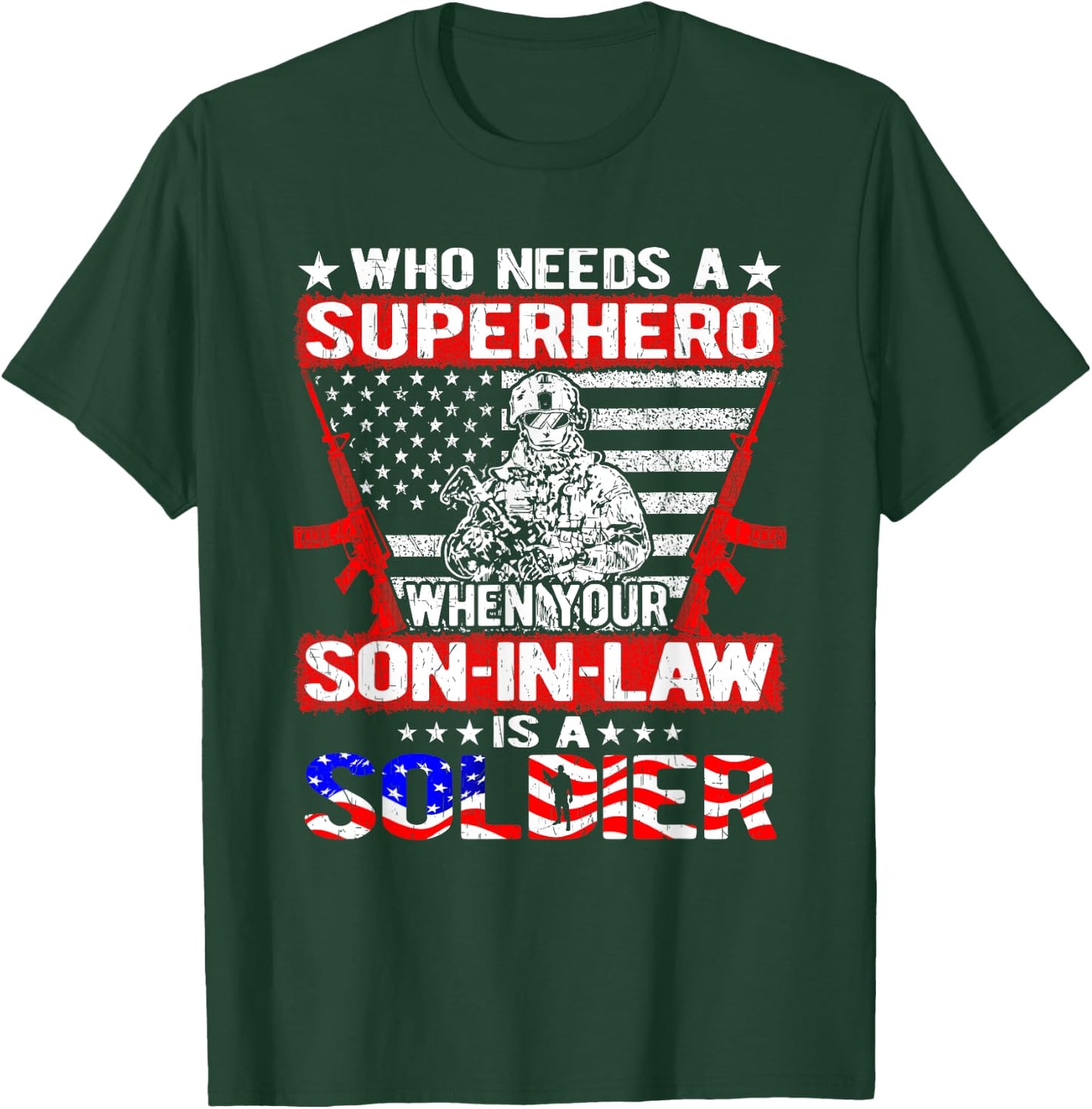 Who Needs Superhero My Son-In-Law Is Soldier Military Family T-Shirt - T-Shirt | Forest