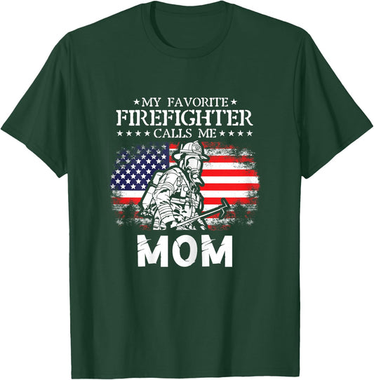My Favorite Firefighter Calls Me Mom Firefighter Mom Quotes T-Shirt - T-Shirt | Forest