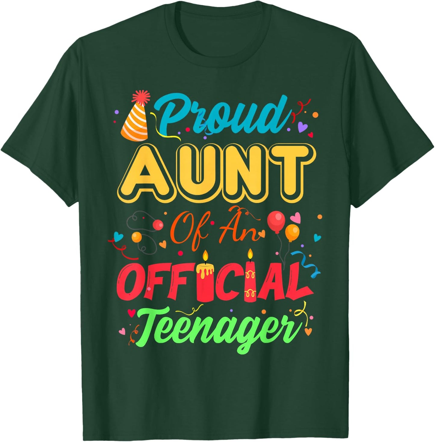 Proud Aunt Of An Official Teenager For Family Party T-Shirt - T-Shirt | Forest
