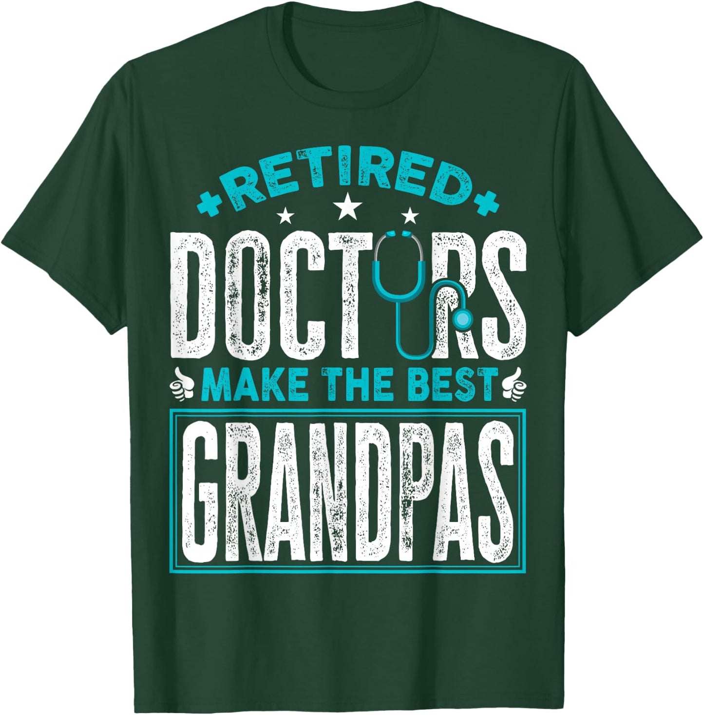 Retired Doctors Make the Best Grandpas Retirement Doctor T-Shirt - T-Shirt | Forest