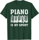Vintage Piano Player Keyboard Gift Piano Is My Sport T-Shirt - T-Shirt | Forest
