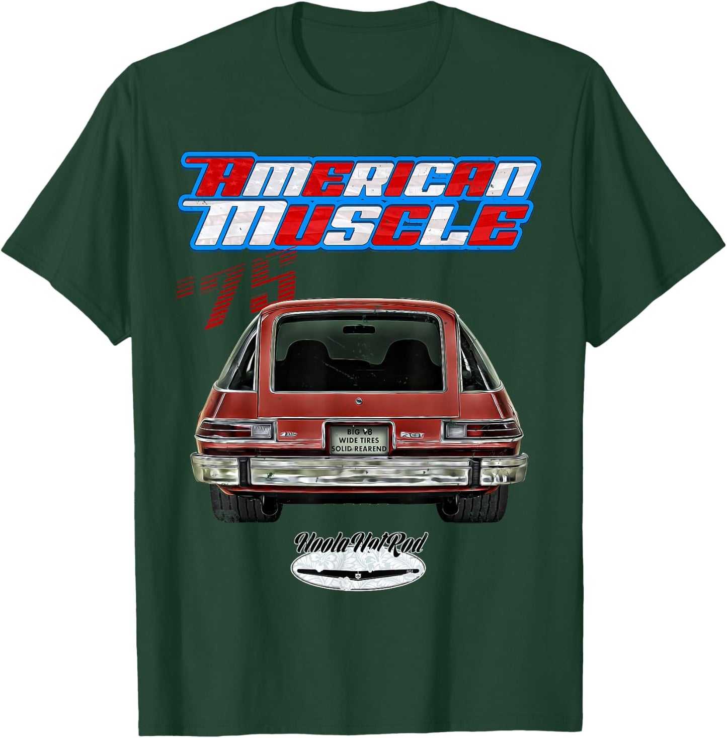 75 Pacer,Hot Hatch,Drag Car,Hoola Hotrod,Muscle Car,American T-Shirt - T-Shirt | Forest
