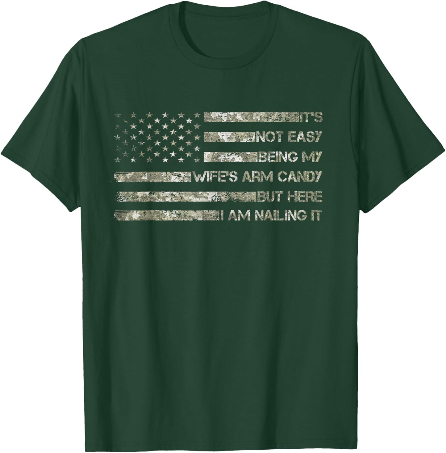 Funny Husband It's Not Easy Being My Wife's Arm Candy T-Shirt - T-Shirt | Forest