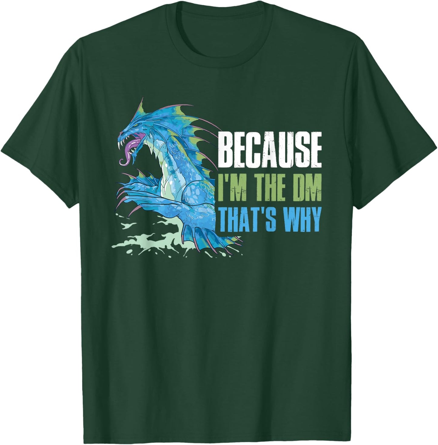 Because I'm The Dm That's Why T-Shirt - T-Shirt | Forest