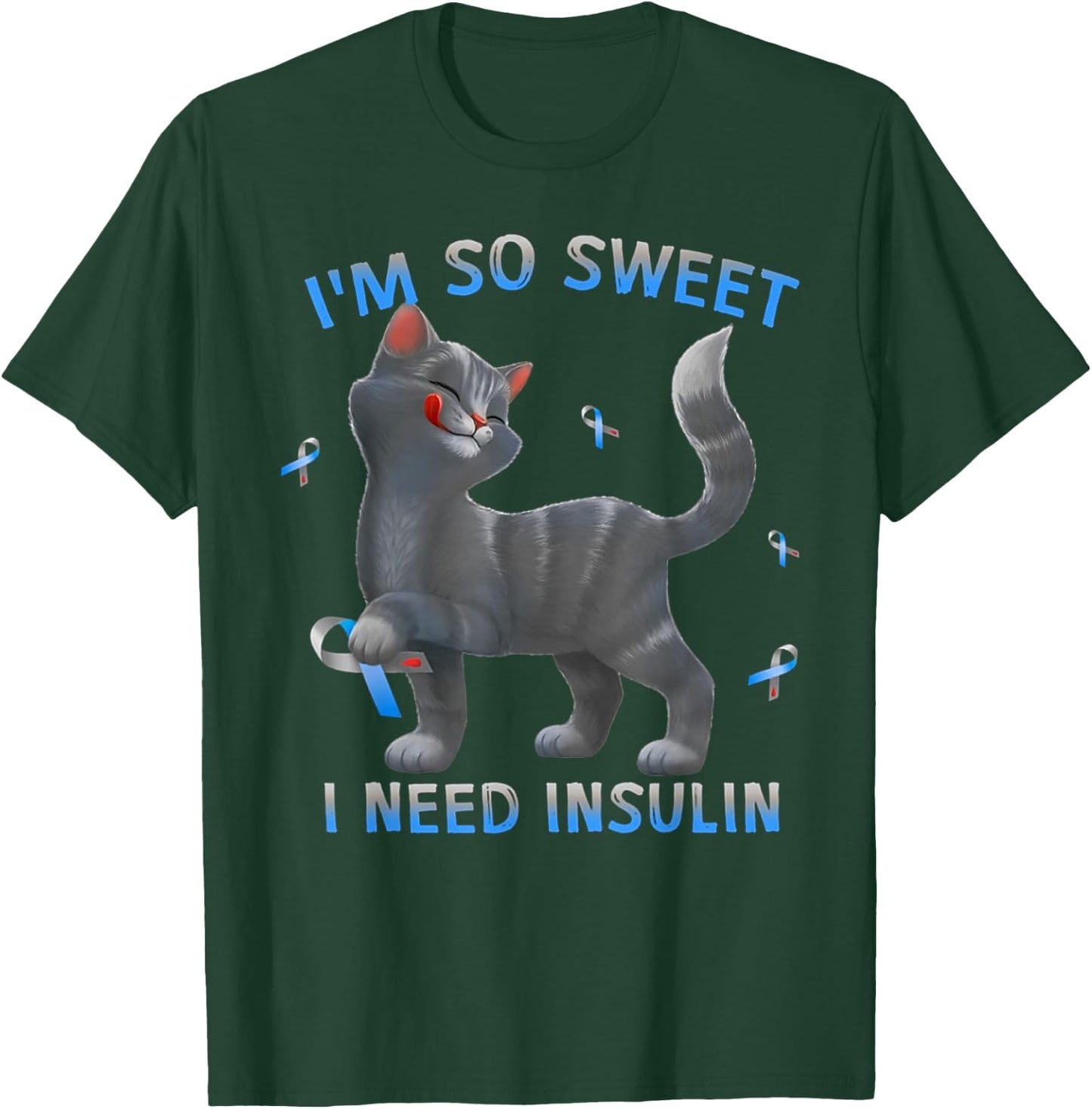 I'm So Sweet I Need Insulin - Diabetes Awareness Cat Kitten Men Women T-Shirt - T-Shirt | Forest