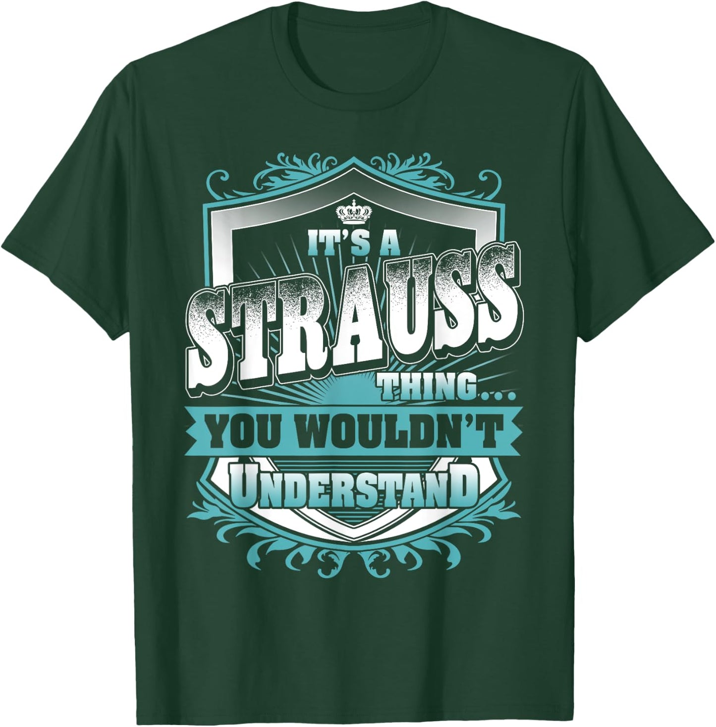It's A STRAUSS Thing You Wouldn't Understand Name Vintage T-Shirt - T-Shirt | Forest