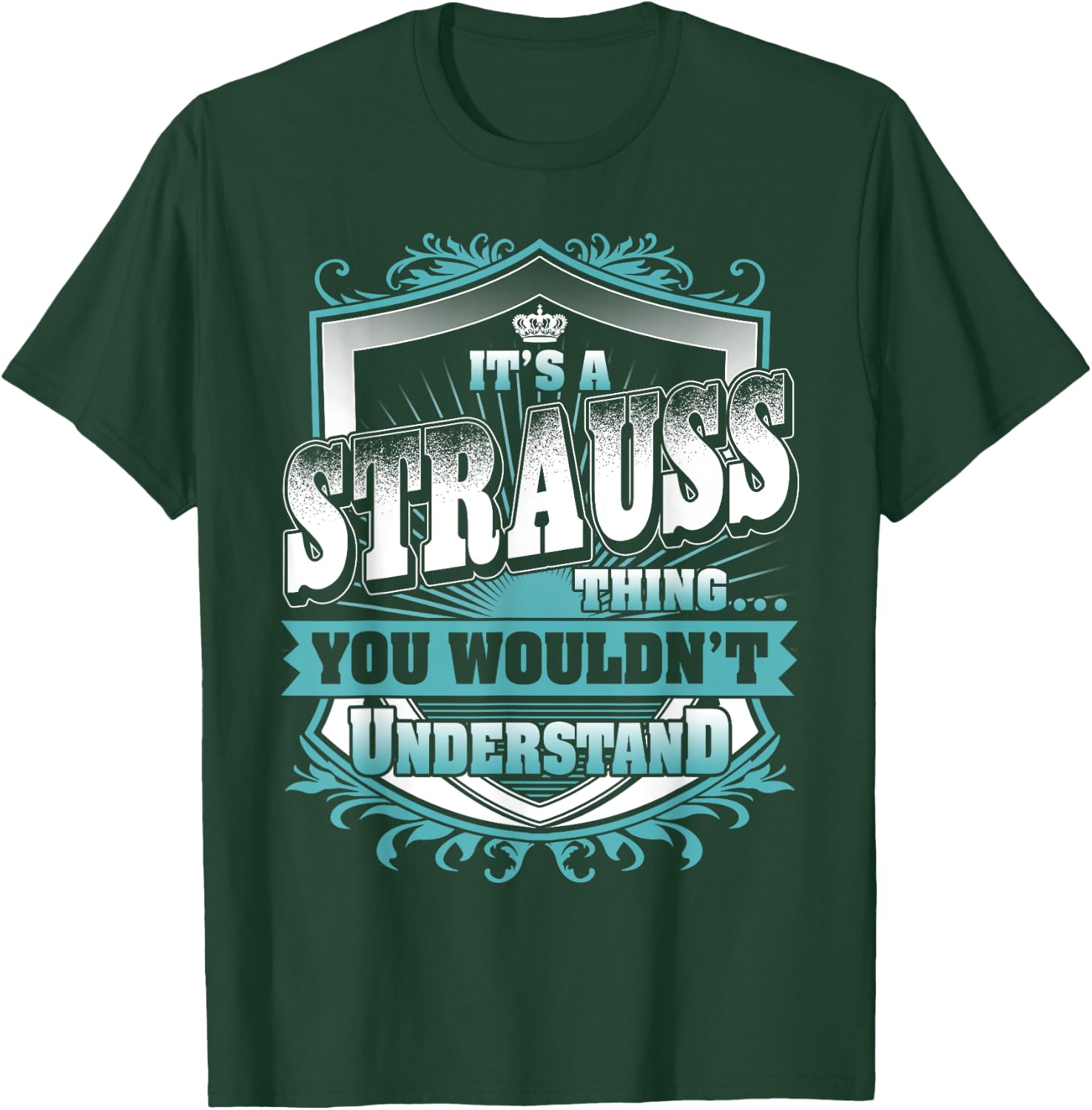 It's A STRAUSS Thing You Wouldn't Understand Name Vintage T-Shirt - T-Shirt | Forest