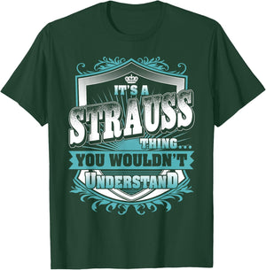 It's A STRAUSS Thing You Wouldn't Understand Name Vintage T-Shirt - T-Shirt | Forest