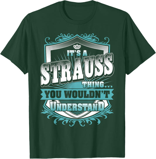 It's A STRAUSS Thing You Wouldn't Understand Name Vintage T-Shirt - T-Shirt | Forest
