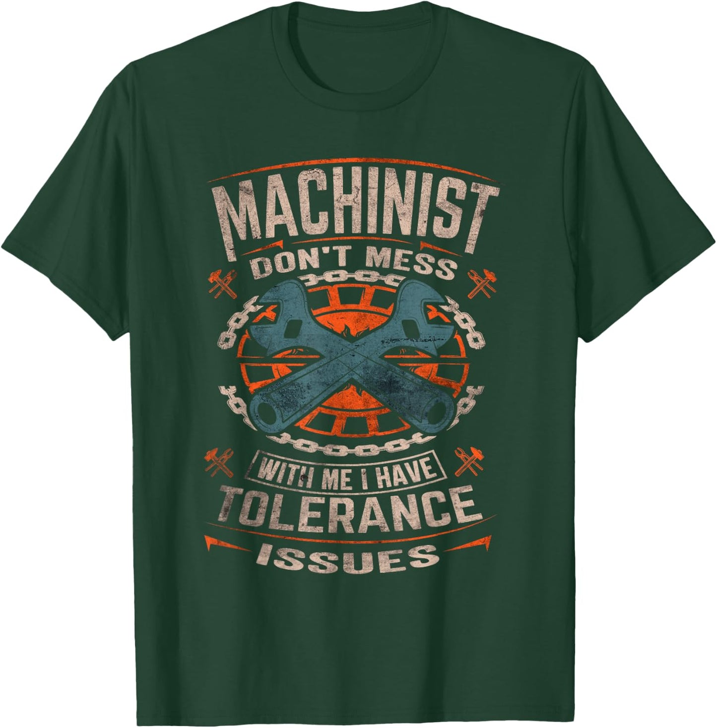 Machinist with Tolerance Issues Machinist Funny T-Shirt - T-Shirt | Forest