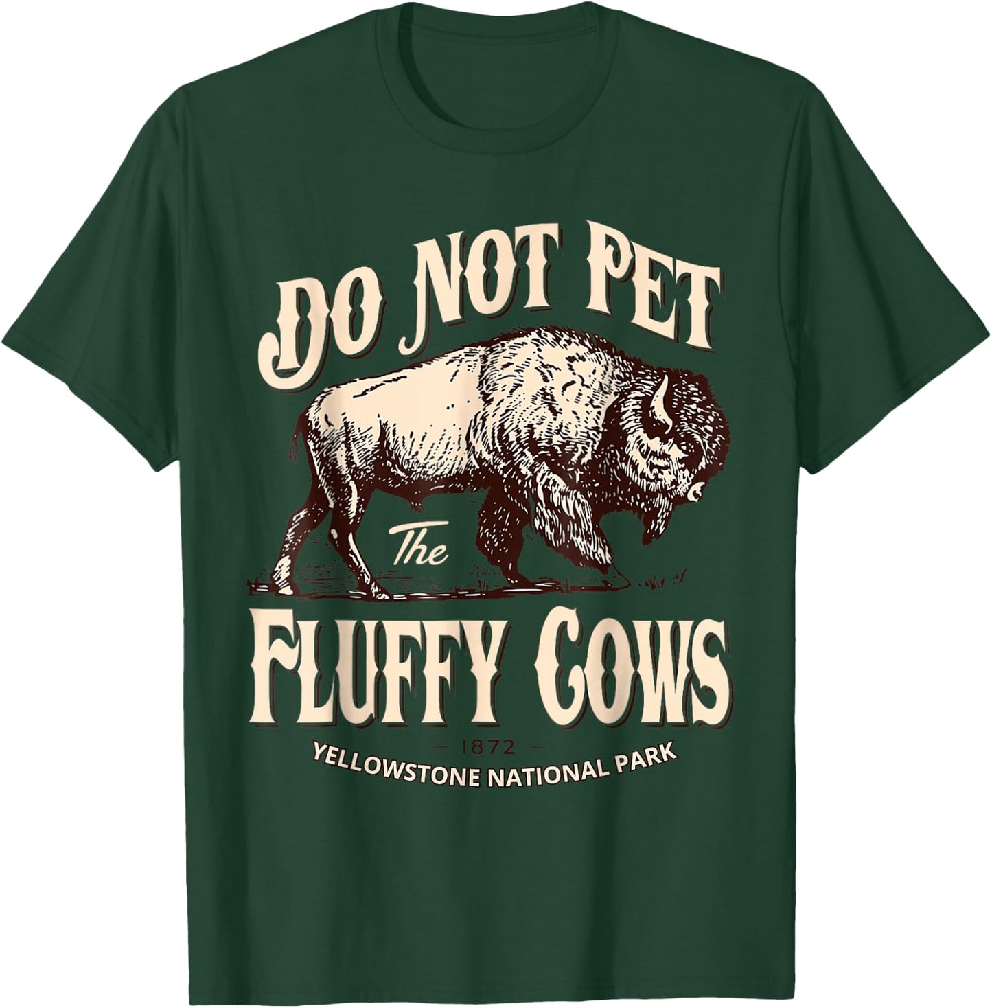 Do Not Pet The Fluffy Cows Yellowstone National Park T-Shirt - T-Shirt | Forest