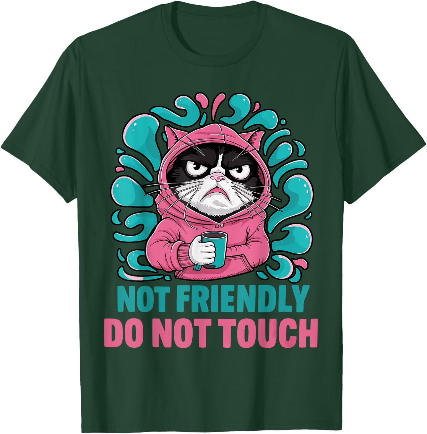 Not Friendly Do Not Touch T-Shirt - T-Shirt | Forest