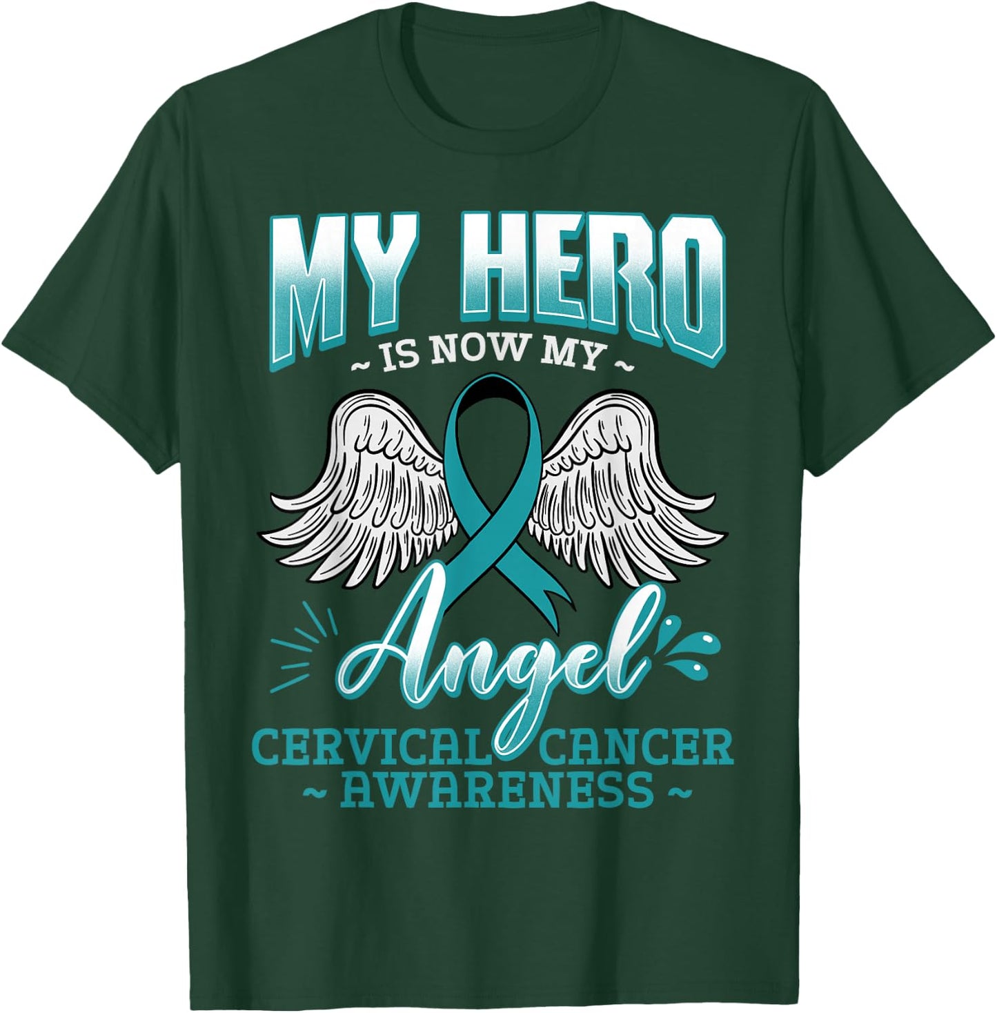 My Hero Is Now My Angel Cervical Cancer Squamous Cell Teal T-Shirt - T-Shirt | Forest