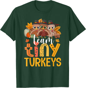 Team Tiny Turkeys Cute Thanksgiving Day Nicu Nurse Teacher T-Shirt - T-Shirt | Forest