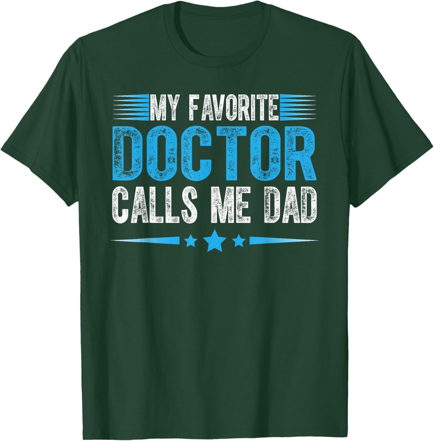 My Favorite Doctor Calls Me Dad Cute Father T-Shirt - T-Shirt | Forest