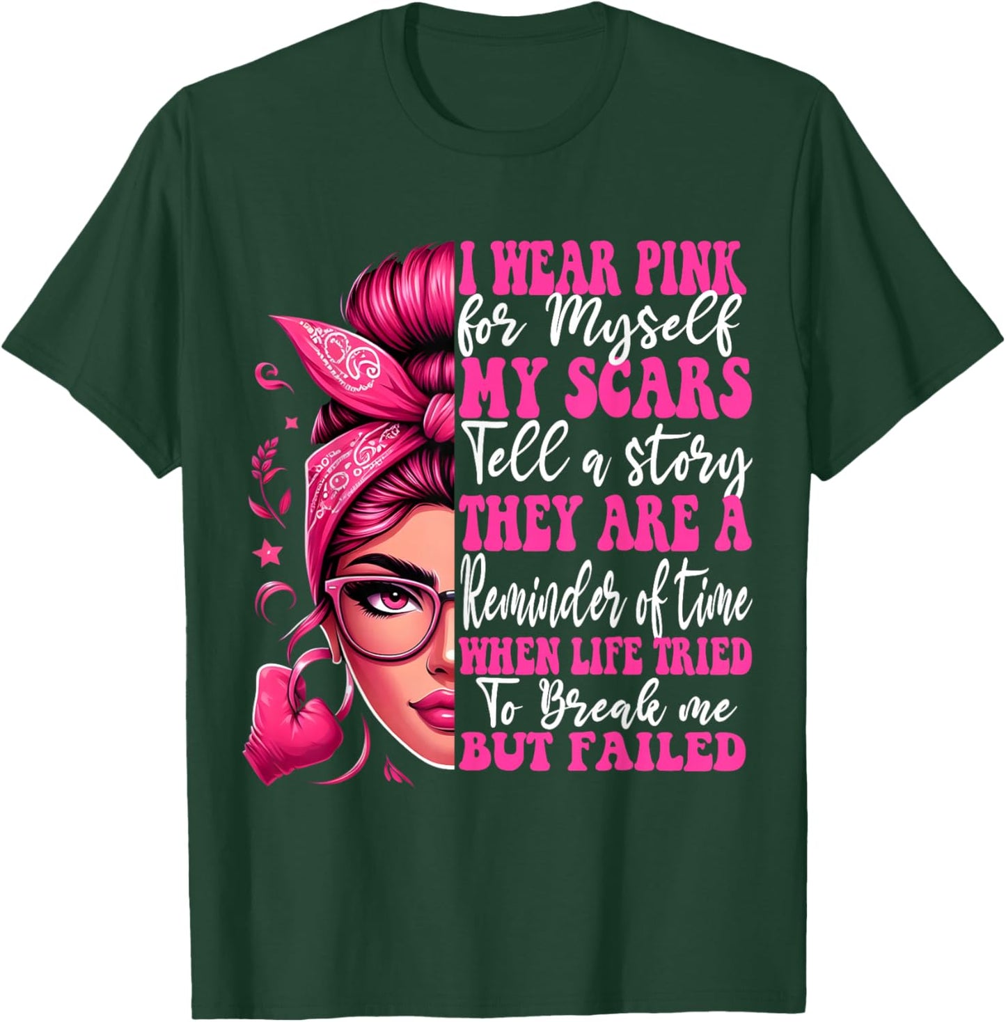 Breast Cancer I Wear Pink For Myself My Scars But Failed T-Shirt - T-Shirt | Forest