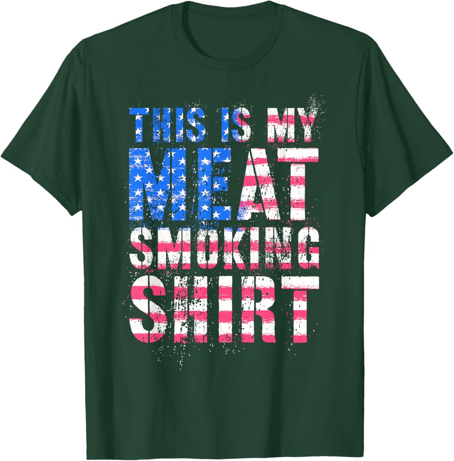 Sarcastic USA THIS MY MEAT SMOKING SHIRT Grill Grandpa T-Shirt - T-Shirt | Forest