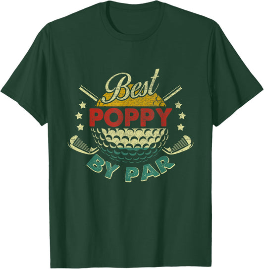 Best Poppy By Par Father's Day Gifts Golf Lover Golfer Shirt T-Shirt - T-Shirt | Forest