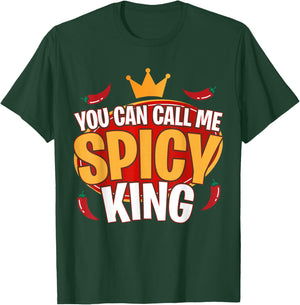 You Can Call Me Spice King Chili Spicy Food Spice Lover T-Shirt - T-Shirt | Forest