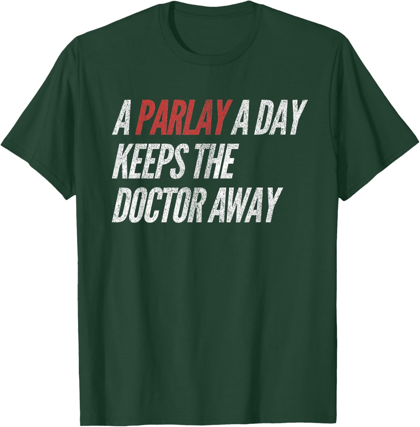 A Parlay A Day Funny Gambling Sports Betting T-Shirt - T-Shirt | Forest