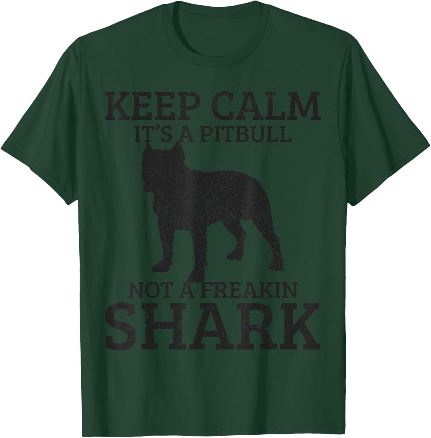 Funny Pitbull Dog Keep Calm It's Not A Freaking Shark Gift T-Shirt - T-Shirt | Forest