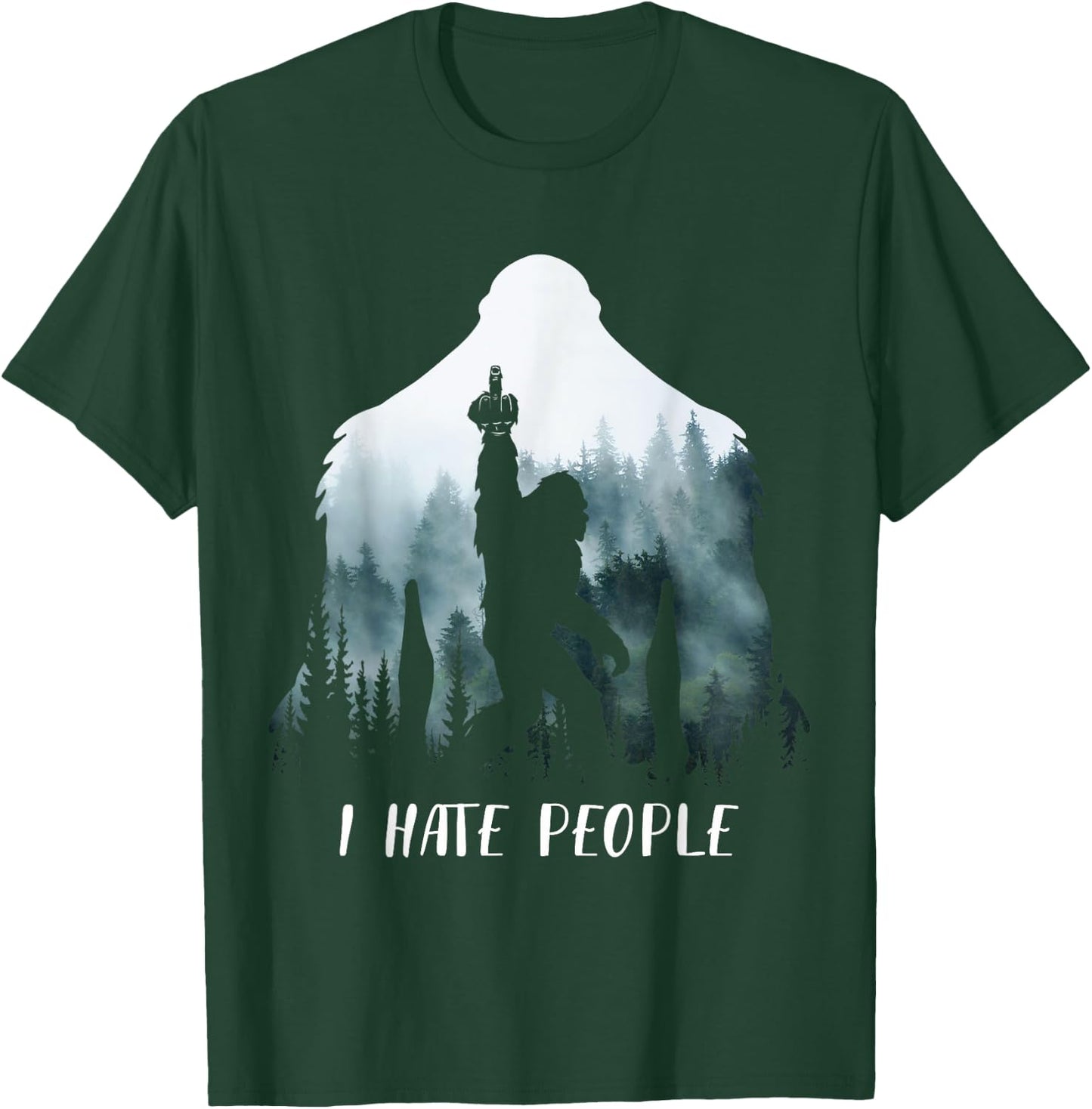I Hate People Bigfoot Funny Bigfoot Camping Gift T-Shirt - T-Shirt | Forest