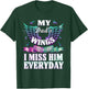 Suicide Prevention Awareness I Miss My Dad Everyday Gift T-Shirt - T-Shirt | Forest