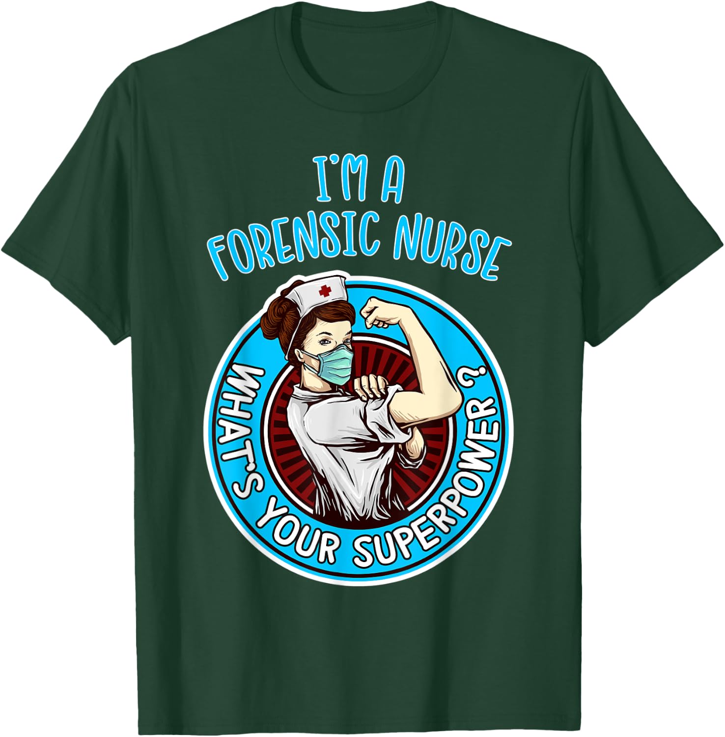 Forensic Nurse Shirt Nursing Apparel T-Shirt - T-Shirt | Forest
