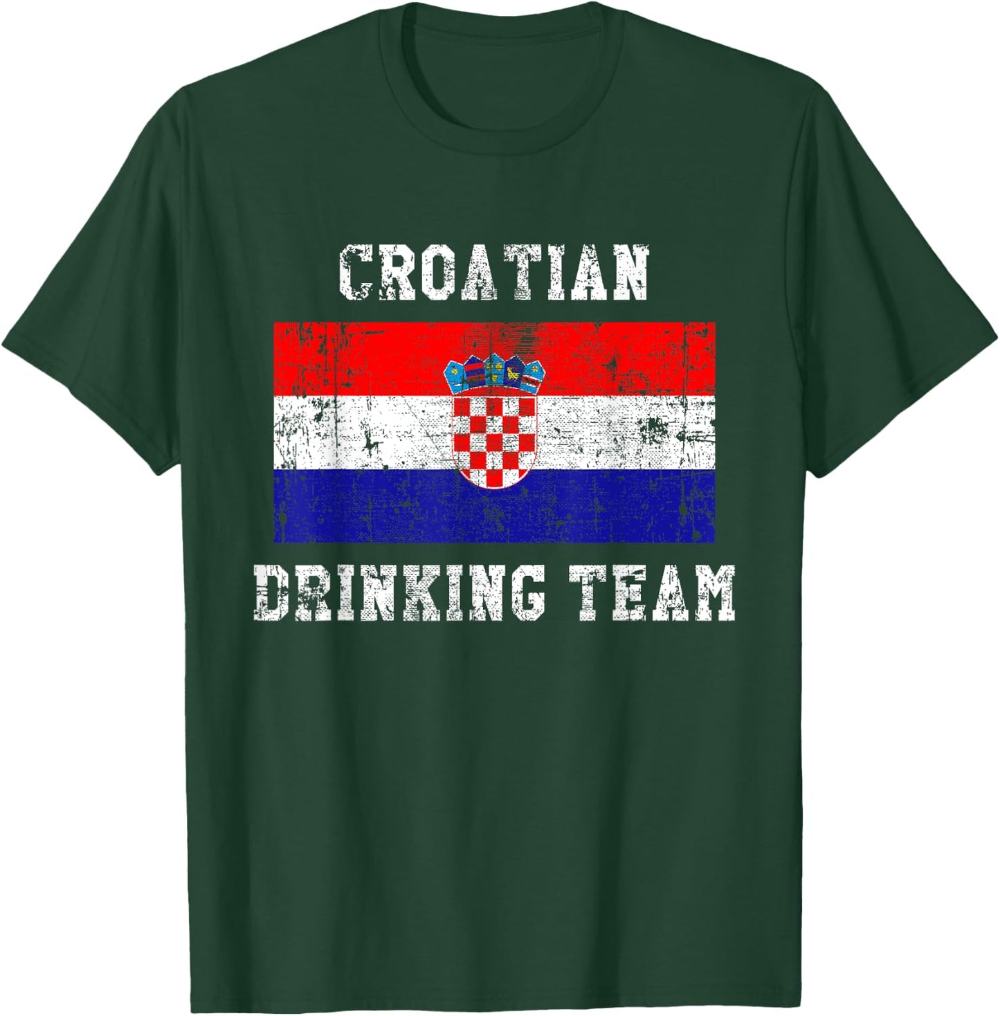 Croatian Drinking Team Funny National Pride Gift T-Shirt - T-Shirt | Forest