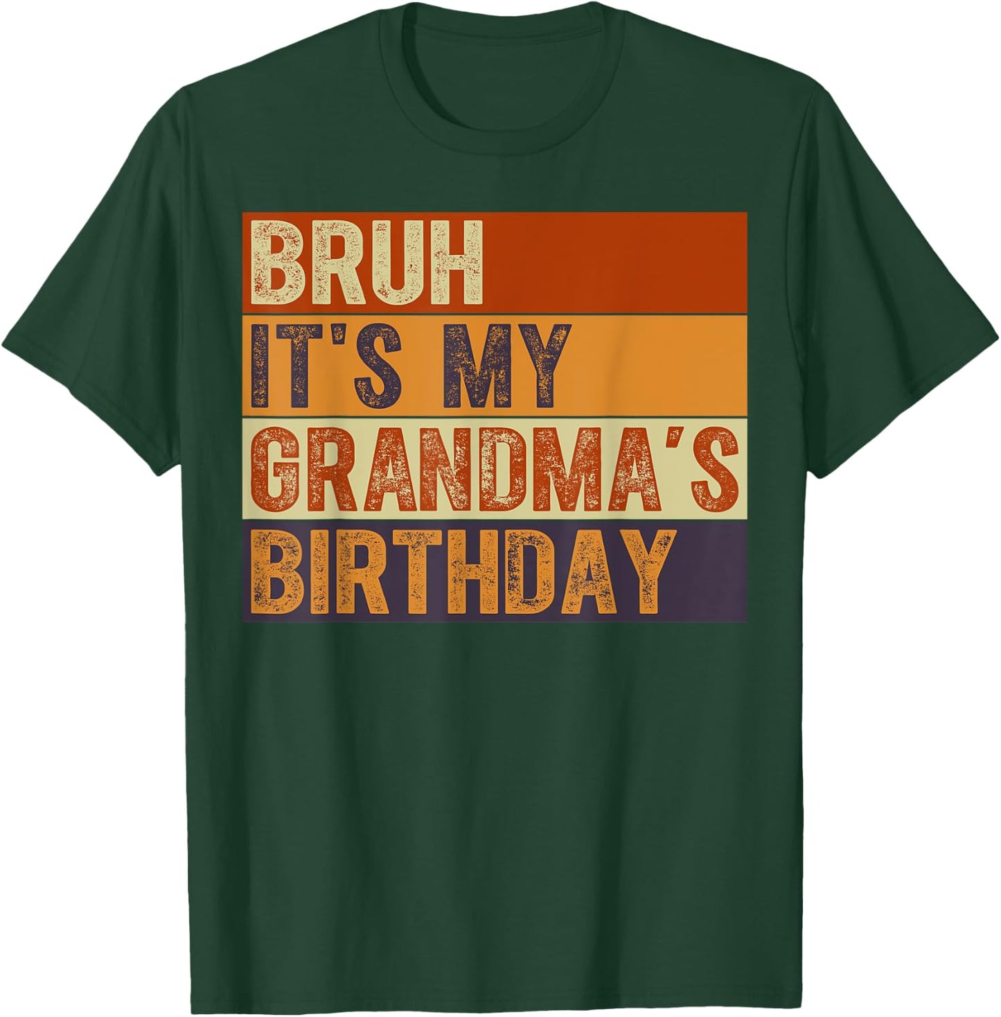 Bruh It's My Grandma's Birthday Vintage Birthday Grandma T-Shirt - T-Shirt | Forest
