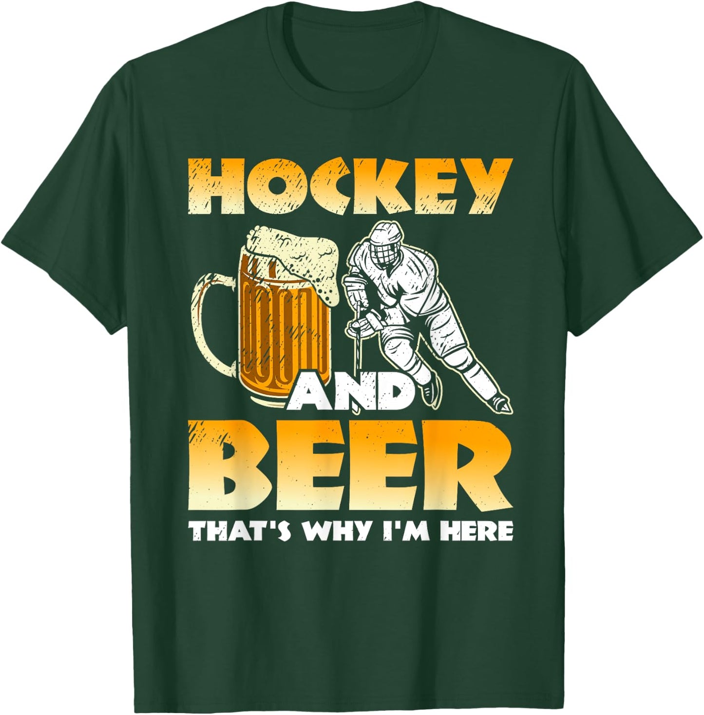 Hockey And Beer That's Why I'm Here Funny Hockey And Beer T-Shirt - T-Shirt | Forest